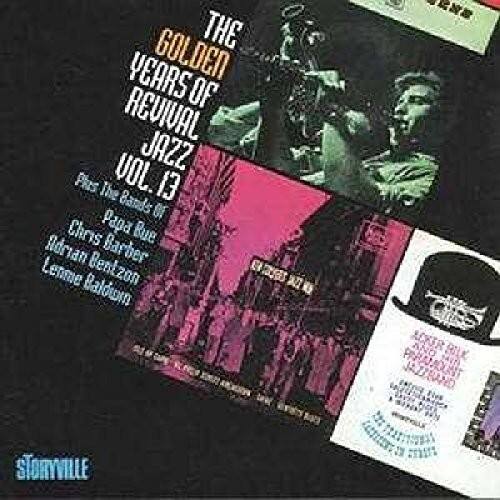 THE GOLDEN YEARS OF REVIVAL JAZZ VOL.13  
Plus The Bands 13  
Chris Papa  
Idrian Barber  
Lennie Bentzon  
Baldiom  
LKER  
AND  
BLK STORYVILLE