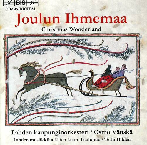 CD-947 DIGITAL  
Joulun Ihmemaa  
Christmas Wonderland  

Lahden kaupunginorkesteri / Osmo Vänskä  
Lahden musiikkiluokkien kuoro Laulupuu / Terhi Hilden