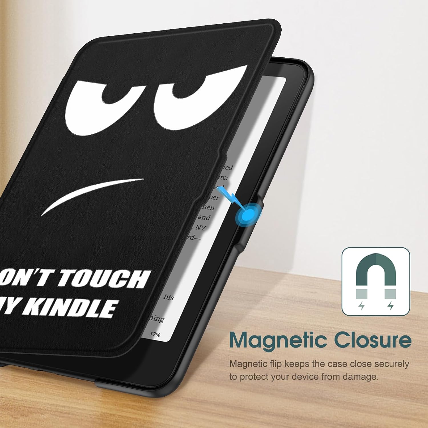 ed re: s per men and NY rd

ON'T TOUCH his Y KINDLE hing 17%

Magnetic Closure
Magnetic flip keeps the case close securely to protect your device from damage.