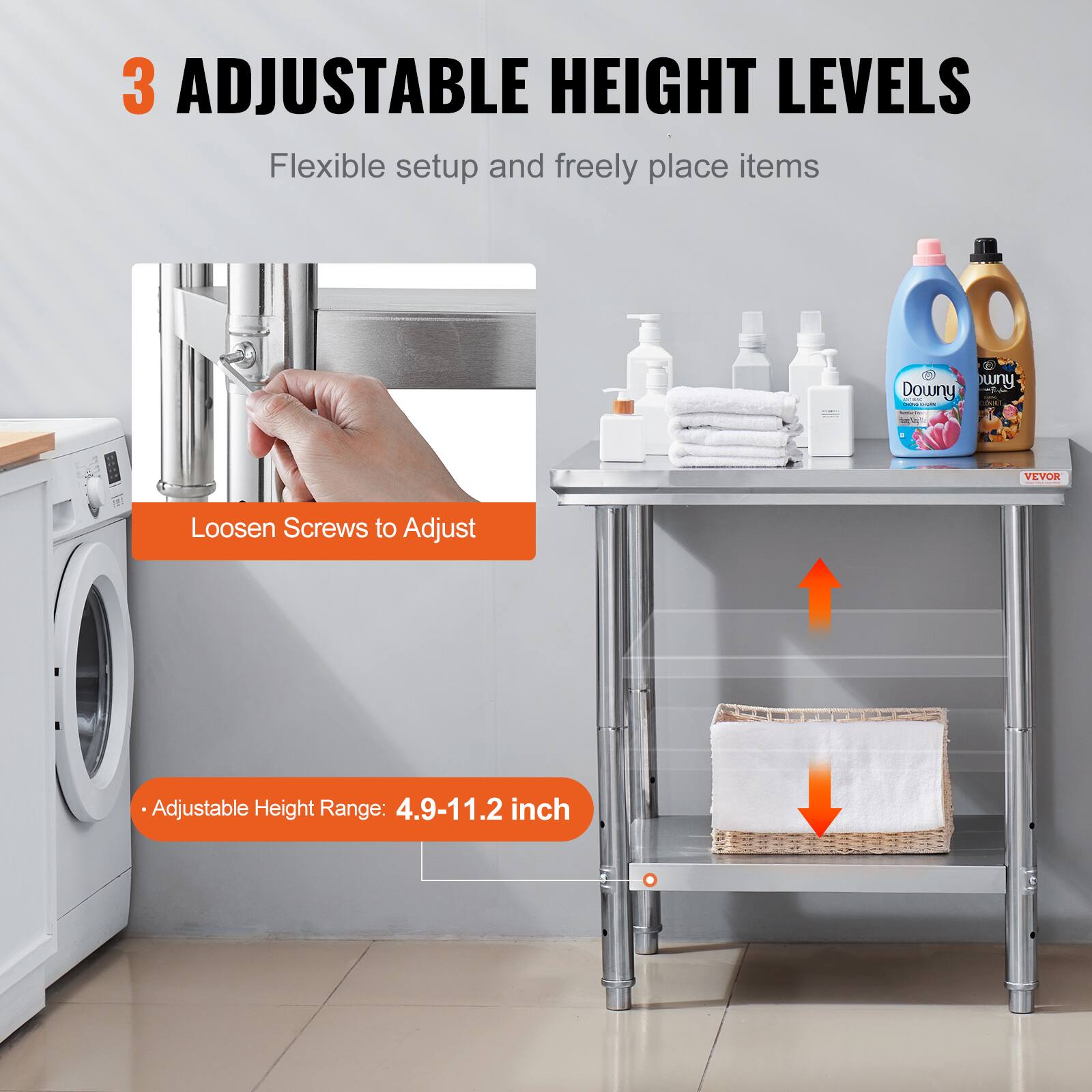 3 ADJUSTABLE HEIGHT LEVELS  
Flexible setup and freely place items  

Loosen Screws to Adjust  

Adjustable Height Range: 4.9-11.2 inch