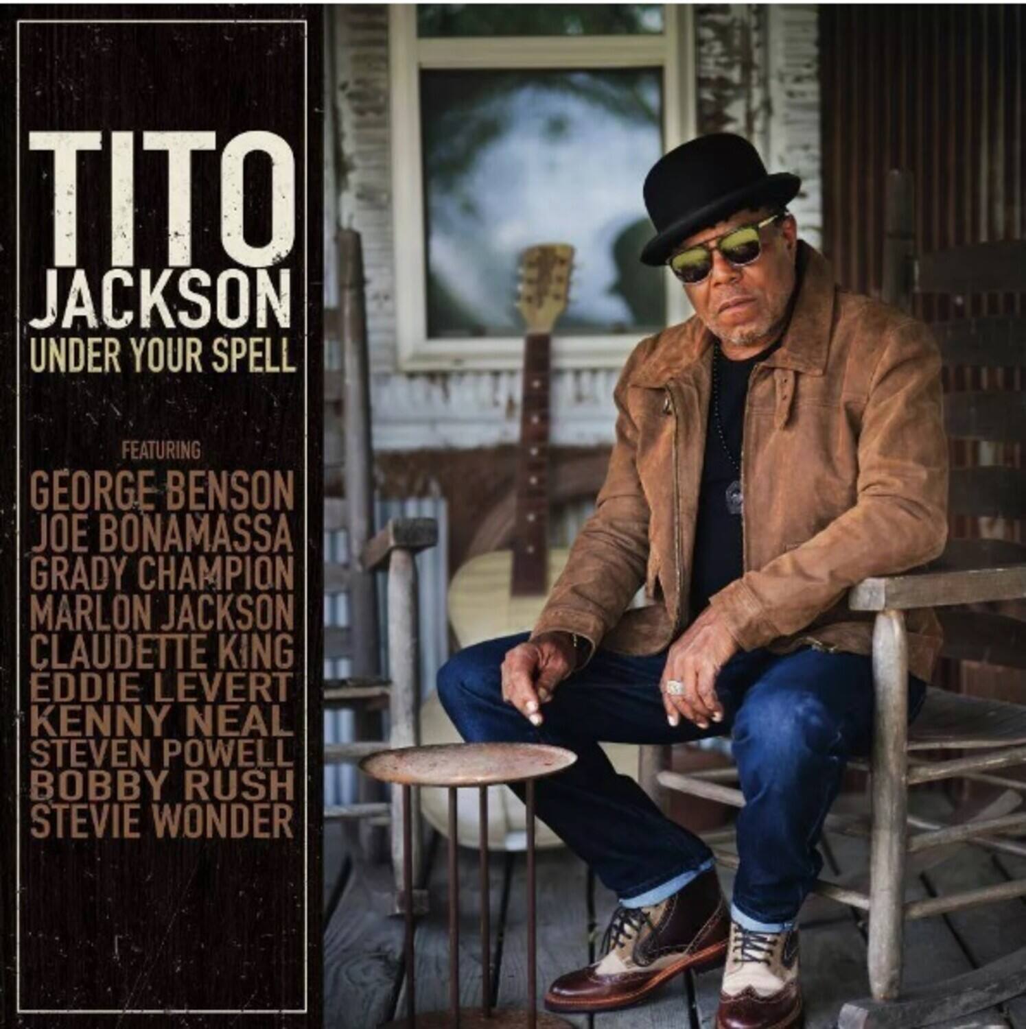 TITO JACKSON  
UNDER YOUR SPELL  

FEATURING  
GEORGE BENSON  
JOE BONAMASSA  
GRADY CHAMPION  
MARLON JACKSON  
CLAUDIETTE KING  
EDDIE LEVERT  
KENNY NEAL  
STEVEN POWELL  
BOBBY RUSH  
STEVIE WONDER