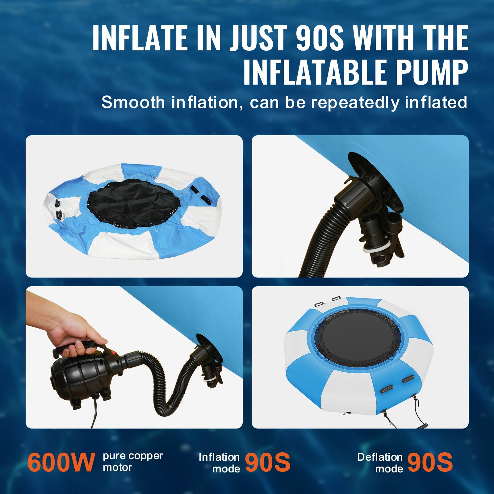 INFLATE IN JUST 90S WITH THE INFLATABLE PUMP

Smooth inflation, can be repeatedly inflated

600W pure copper motor

Inflation mode 90S

Deflation mode 90S