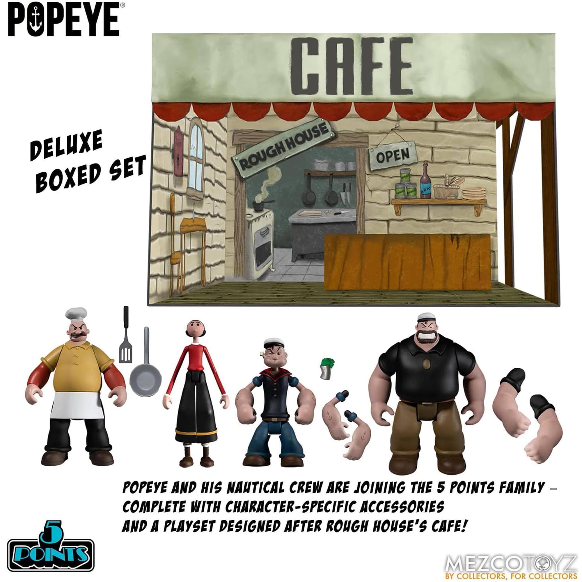 Popeye Deluxe Boxed Set Cafe House Rough Open Popeye and his nautical crew are joining the 5 Points family - complete with character-specific accessories and a playset designed after Rough House's Cafe! 5 Points Mezcotoyz by collectors, for collectors