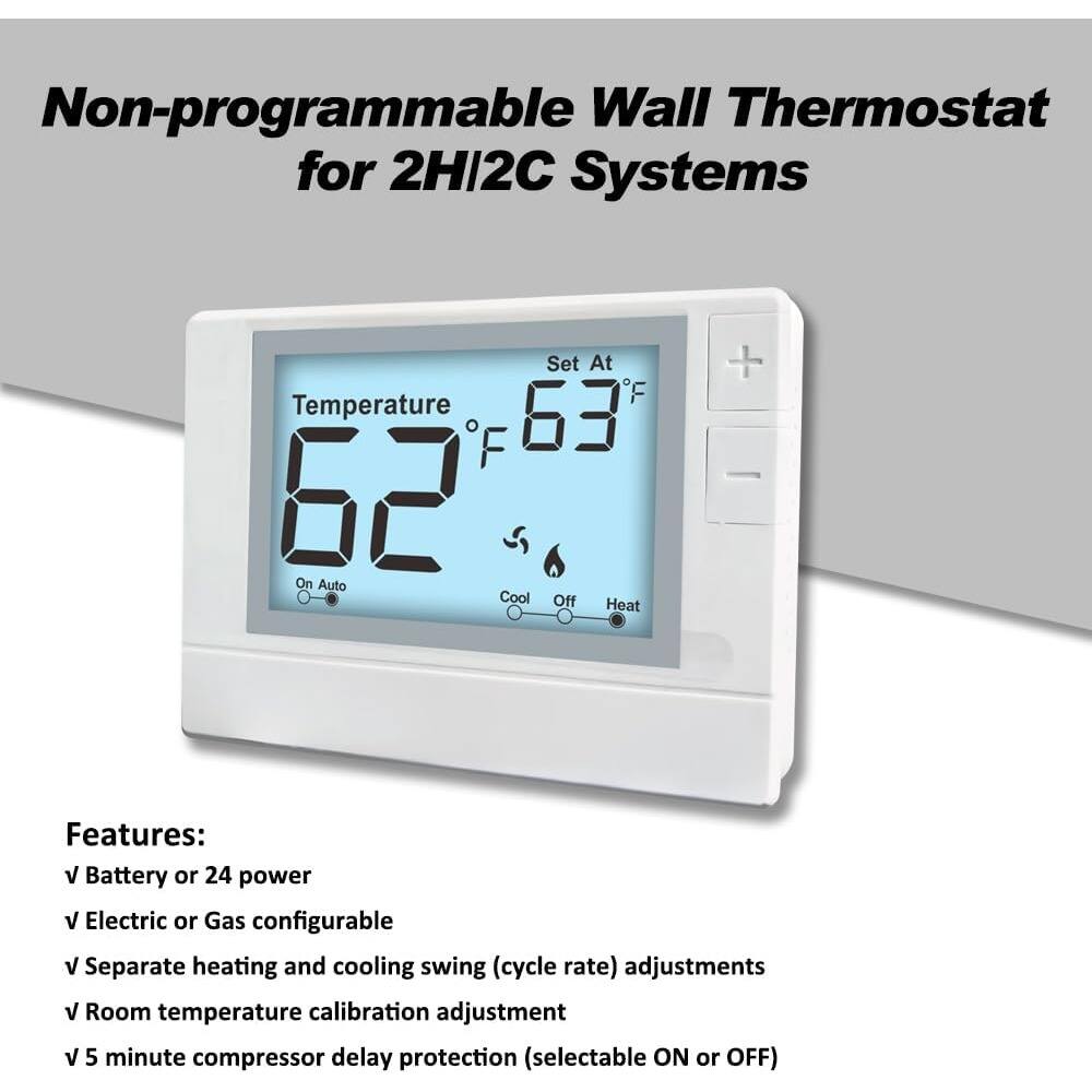 Non-programmable Wall Thermostat for 2HI2C Systems

Set At 63°F

Features:
- Battery or 24V power
- Electric or Gas configurable
- Separate heating and cooling swing (cycle rate) adjustments
- Room temperature calibration adjustment
- 5 minute compressor delay protection (selectable ON or OFF)