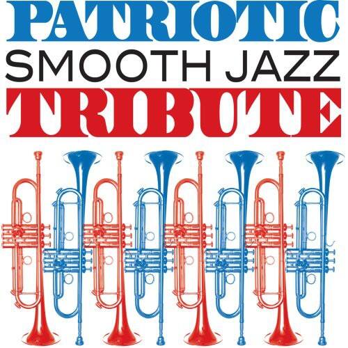 PATRIOTIC  
SMOOTH JAZZ  
TRIBUTE
