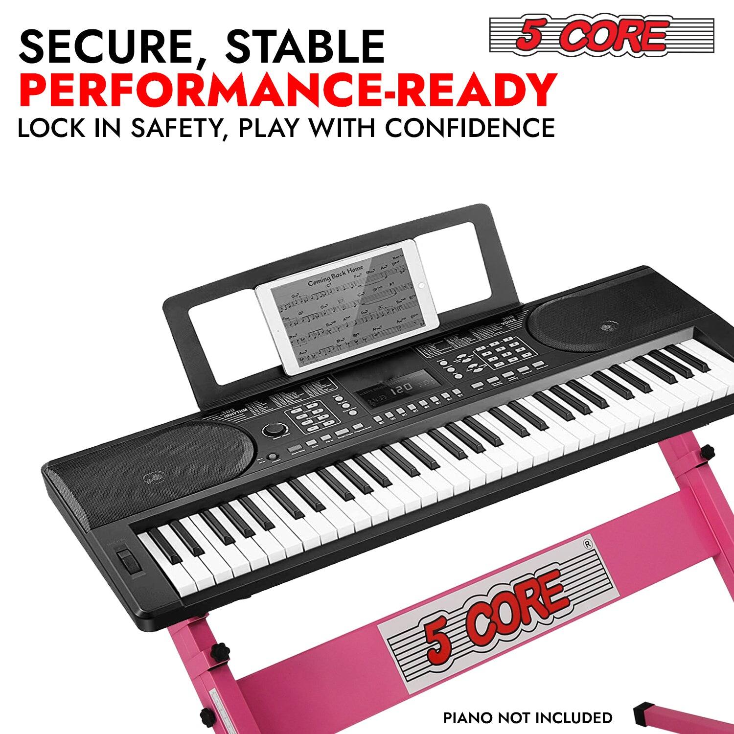 SECURE, STABLE PERFORMANCE-READY  
LOCK IN SAFETY, PLAY WITH CONFIDENCE  

5 CORE  

PIANO NOT INCLUDED