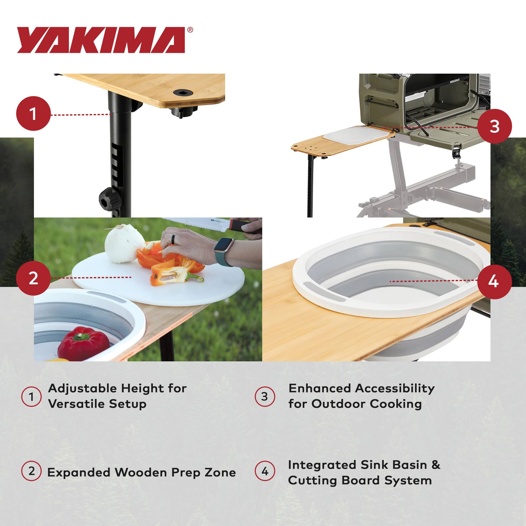 YAKIMA

1. Adjustable Height for Versatile Setup
2. Expanded Wooden Prep Zone
3. Enhanced Accessibility for Outdoor Cooking
4. Integrated Sink Basin & Cutting Board System