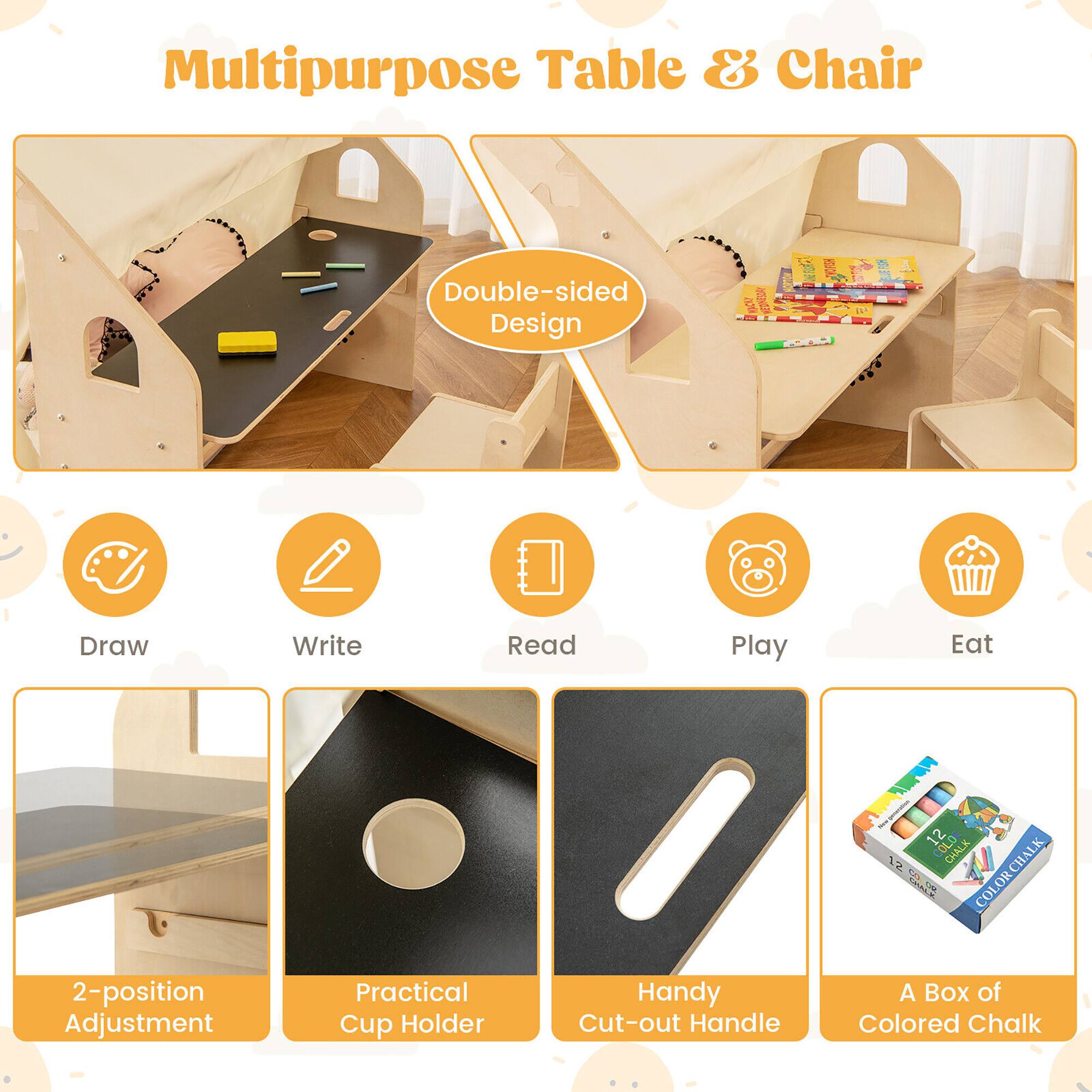 Multipurpose Table & Chair

Double-sided Design

- Draw
- Write
- Read
- Play
- Eat

2-position Adjustment

Practical Cup Holder

Handy Cut-out Handle

A Box of Colored Chalk