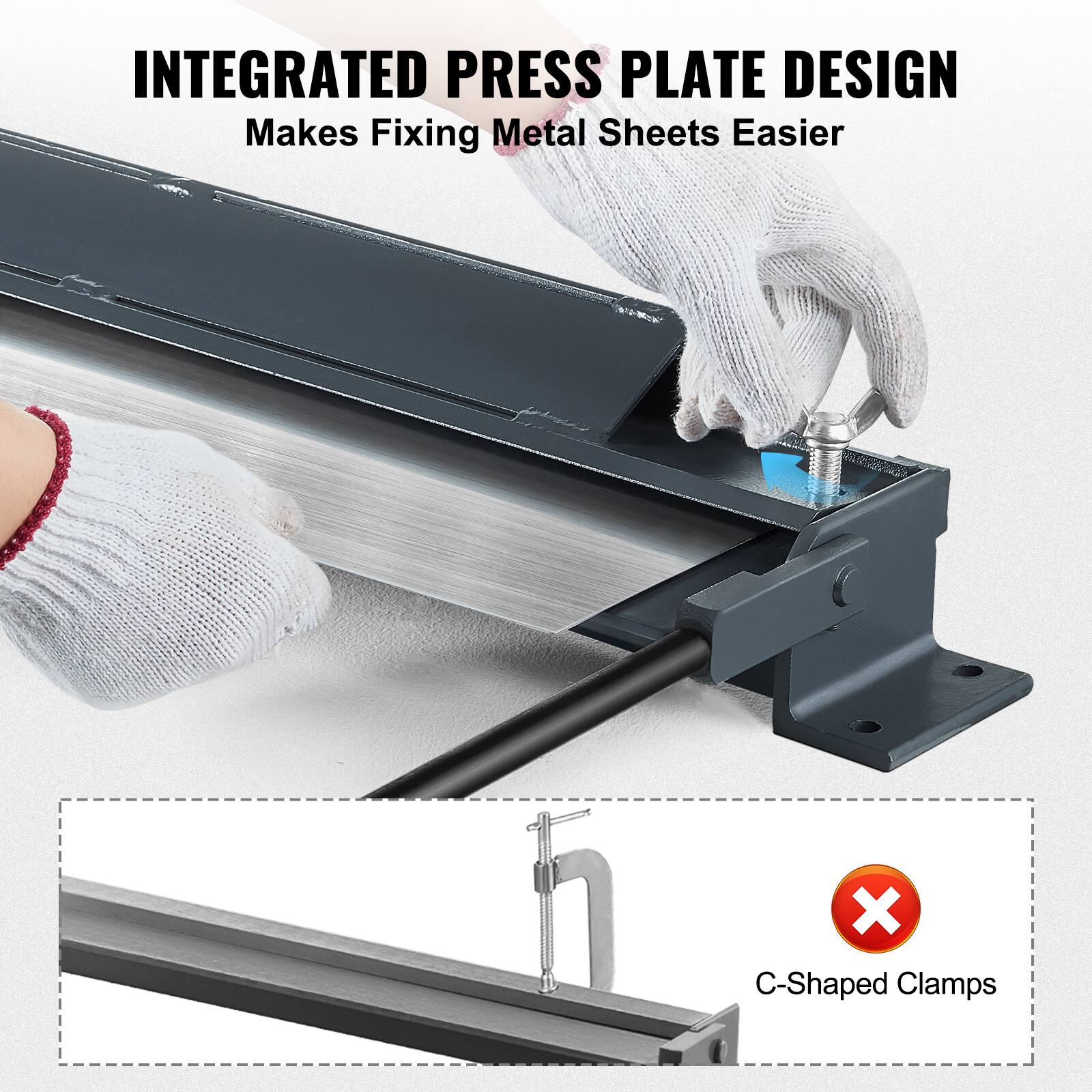 INTEGRATED PRESS PLATE DESIGN  
Makes Fixing Metal Sheets Easier  

X C-Shaped Clamps
