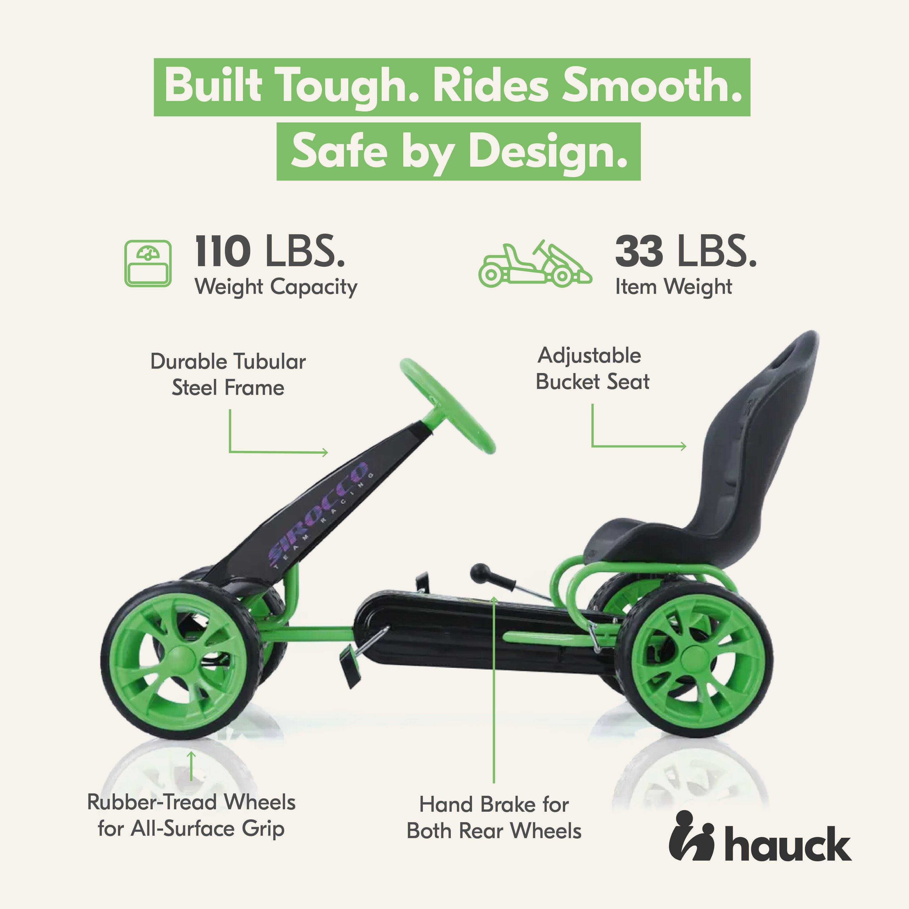 Built Tough. Rides Smooth. Safe by Design.

110 LBS. Weight Capacity

33 LBS. Item Weight

Durable Tubular Steel Frame

Adjustable Bucket Seat

Rubber-Tread Wheels for All-Surface Grip

Hand Brake for Both Rear Wheels

hauck