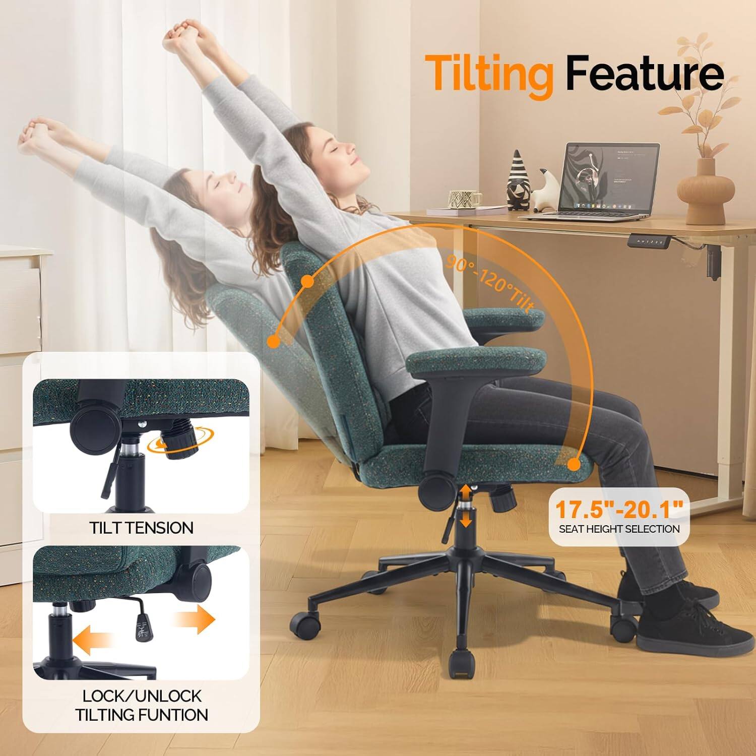 Tilting Feature  
90°-120° Tilt  
TILT TENSION  
17.5"-20.1" SEAT HEIGHT SELECTION  
LOCK/UNLOCK TILTING FUNCTION