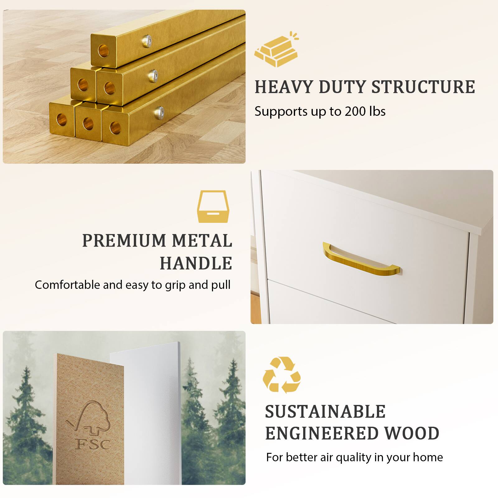 HEAVY DUTY STRUCTURE  
Supports up to 200 lbs  

PREMIUM METAL HANDLE  
Comfortable and easy to grip and pull  

SUSTAINABLE ENGINEERED WOOD  
For better air quality in your home