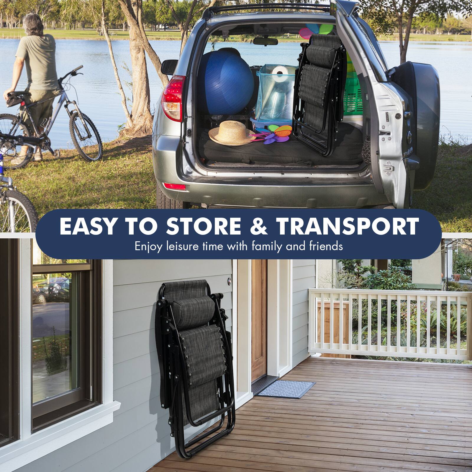 EASY TO STORE & TRANSPORT
Enjoy leisure time with family and friends