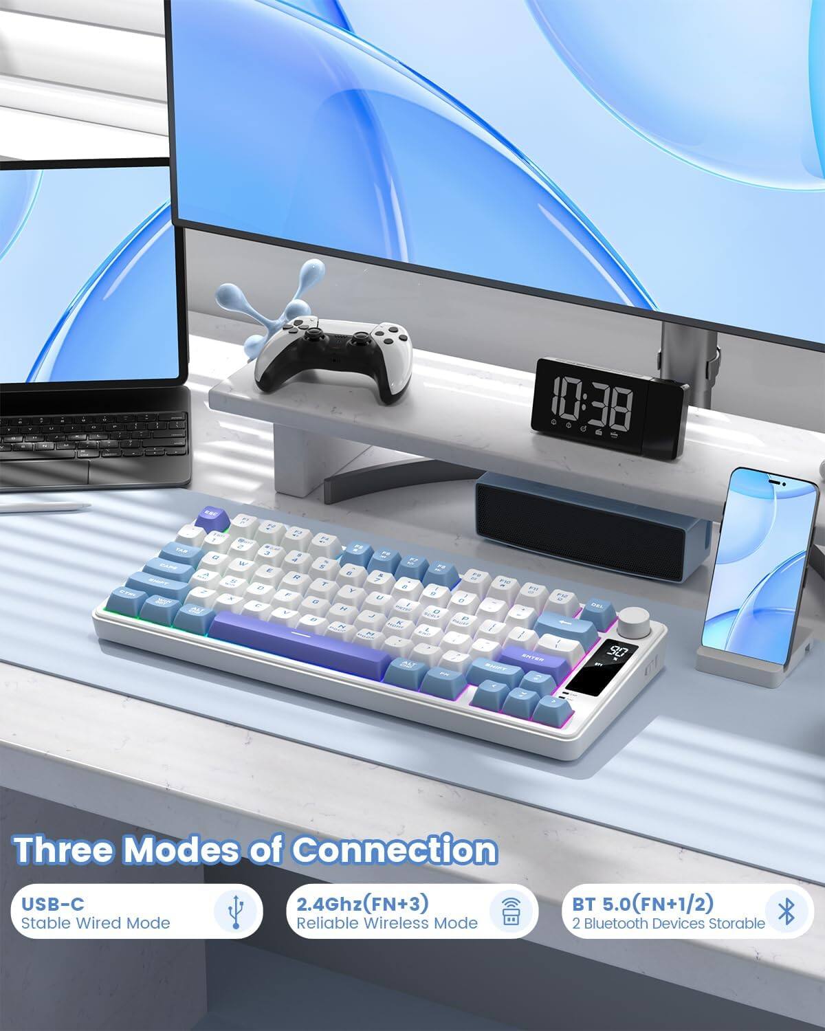 Three Modes of Connection

USB-C
Stable Wired Mode

2.4Ghz (FN+3)
Reliable Wireless Mode

BT 5.0 (FN+1/2)
2 Bluetooth Devices Storable