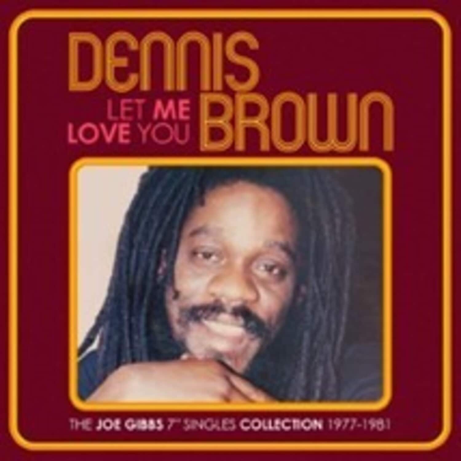 Dennis Brown - Let Me Love You: The Joe Gibbs 7-Inch Singles Collection 1977-1981   - COMPACT DISCS [CD] price history on PriceWatchPro