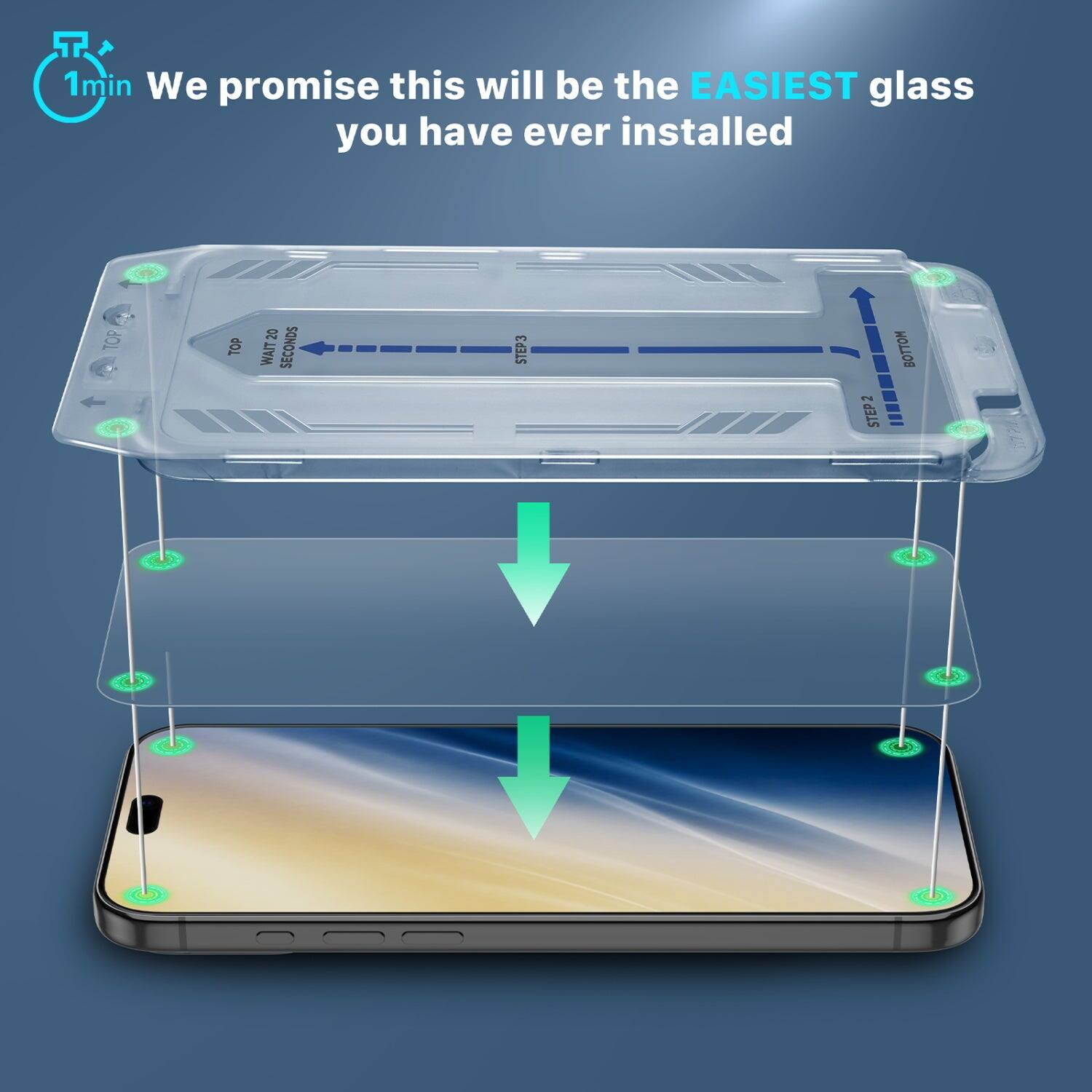 1min We promise this will be the EASIEST glass you have ever installed

TOP
WAIT 20 SECONDS
STEP3
STEP2
BOTTOM
