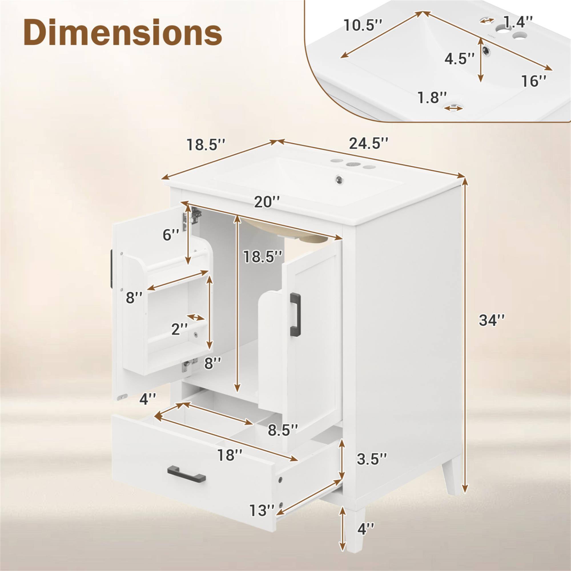 Dimensions
10.5"
4.5" 1.8"
1.4" 16"
18.5"
24.5"
20"
6"
18.5"
8"
2"
34"
8"
4"
18"
8.5"
3.5"
13"
4"
