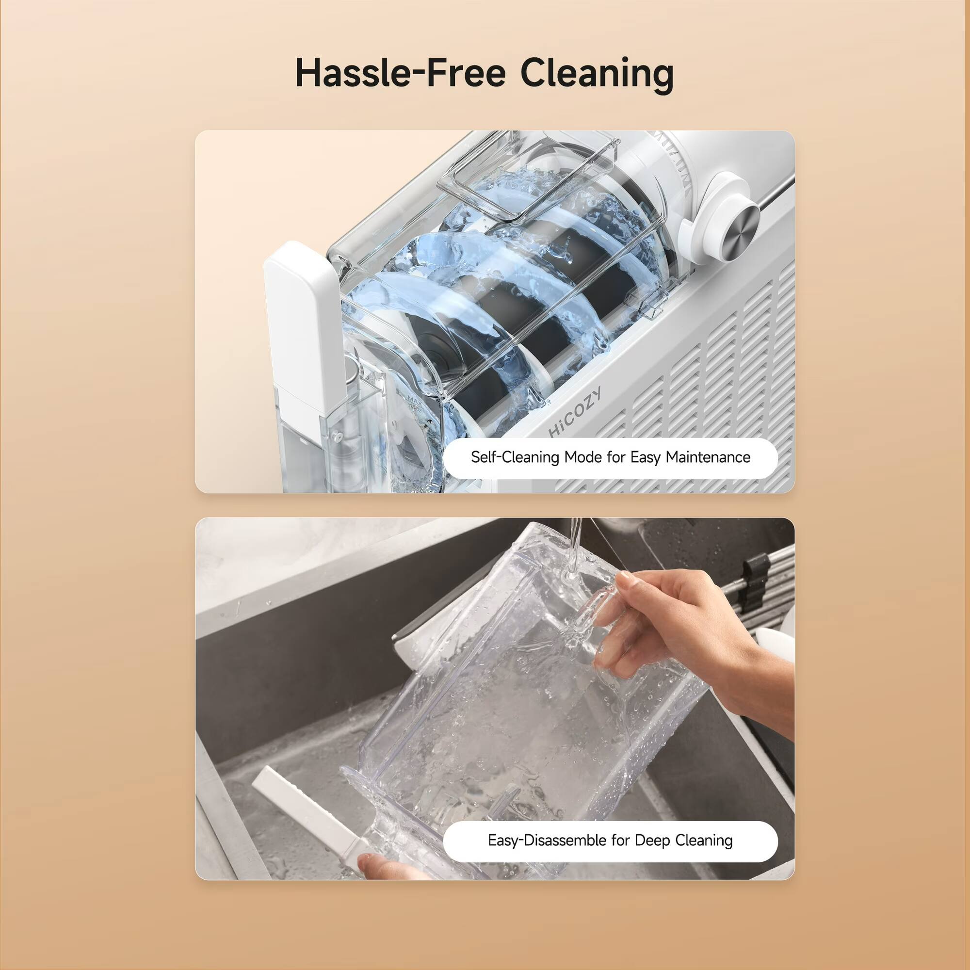 Hassle-Free Cleaning

- Self-Cleaning Mode for Easy Maintenance
- Easy-Disassemble for Deep Cleaning