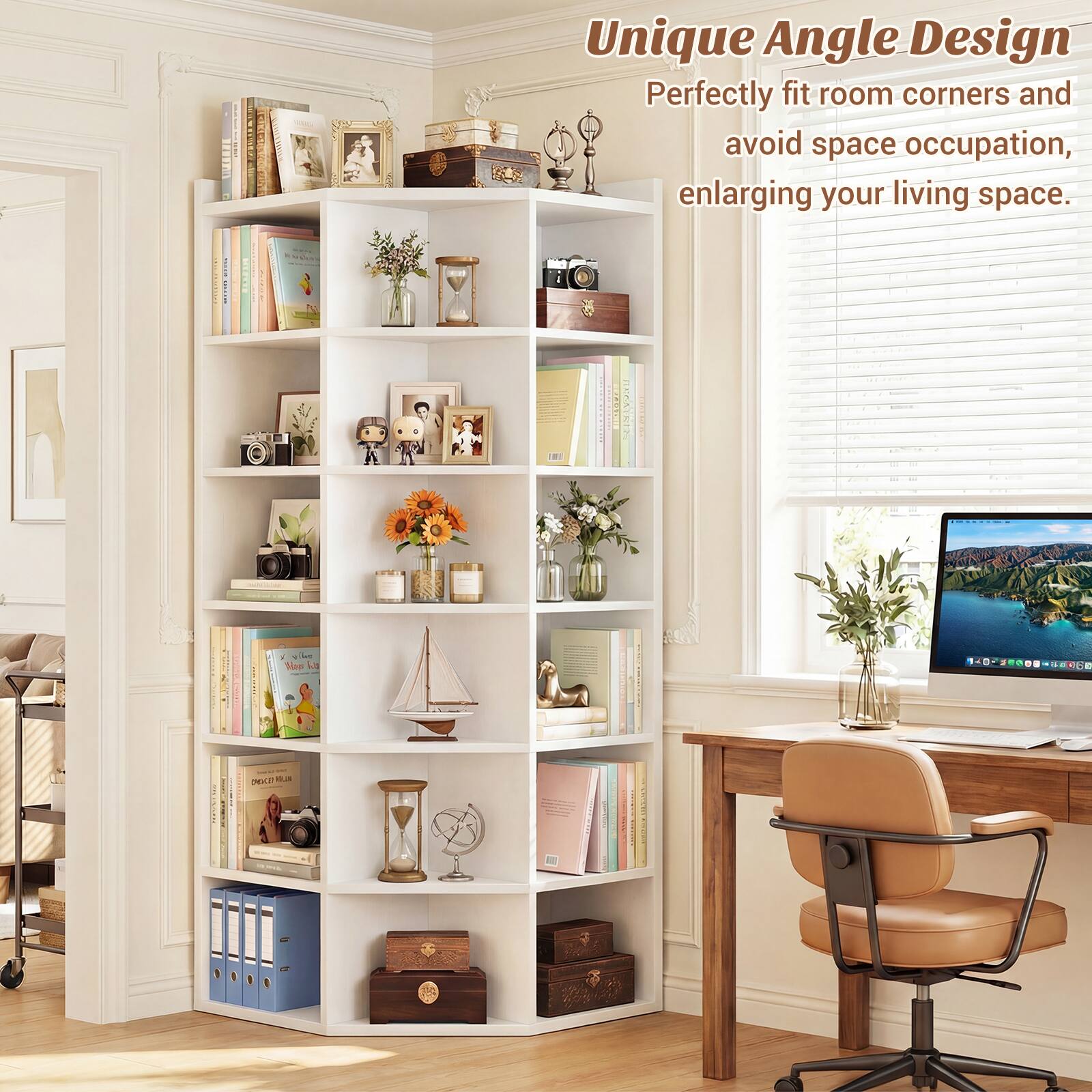 Unique Angle Design  
Perfectly fit room corners and avoid space occupation, enlarging your living space.
