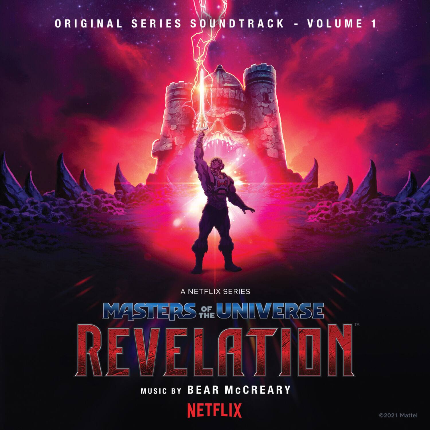 ORIGINAL SERIES SOUNDTRACK - VOLUME 1

A NETFLIX SERIES

MASTERS OF THE UNIVERSE REVELATION

MUSIC BY BEAR McCREARY

NETFLIX

©2021 Mattel