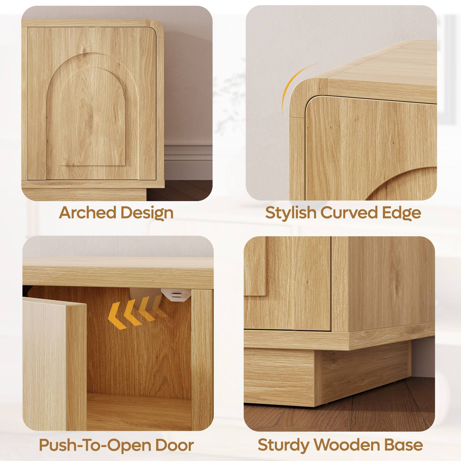 Arched Design  
Stylish Curved Edge  
Push-To-Open Door  
Sturdy Wooden Base