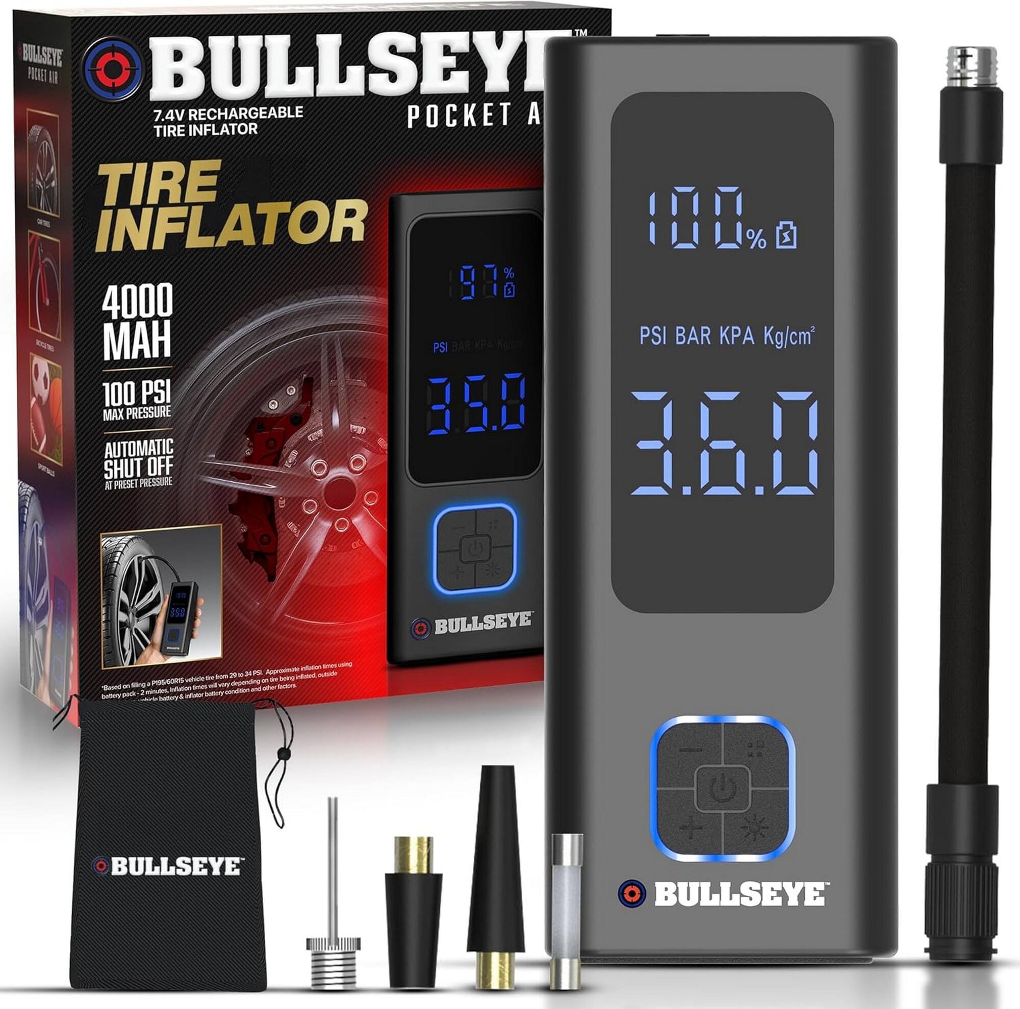 BULLSEYE POCKET AIR 7.4V RECHARGEABLE POCKET TIRE INFLATOR

- 4000 MAH
- 100 PSI MAX PRESSURE
- AUTOMATIC SHUT OFF AT PRESET PRESSURE

PSI BAR KPA Kg/cm²

BULLSEYE