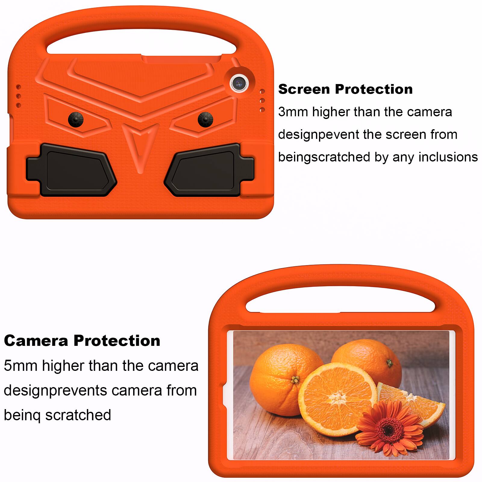 Screen Protection  
3mm higher than the camera design prevents the screen from being scratched by any inclusions  

Camera Protection  
5mm higher than the camera design prevents the camera from being scratched