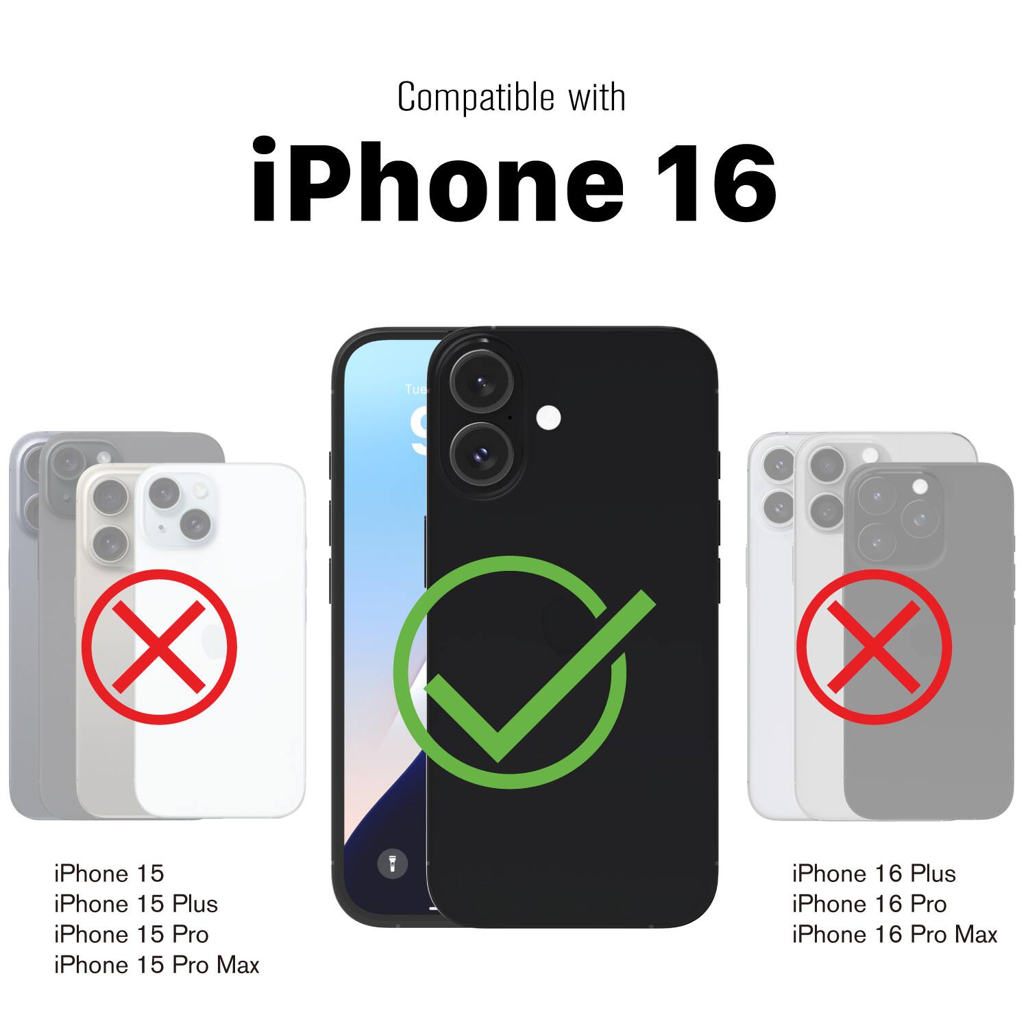 Compatible with iPhone 16

Not compatible with iPhone 15, iPhone 15 Plus, iPhone 15 Pro, iPhone 15 Pro Max

Not compatible with iPhone 16 Plus, iPhone 16 Pro, iPhone 16 Pro Max