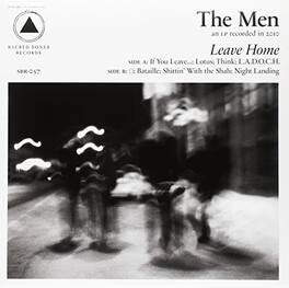 The Men - Leave Home (Sacred Bones 10Th Anniversary Edition) - VINYL LP