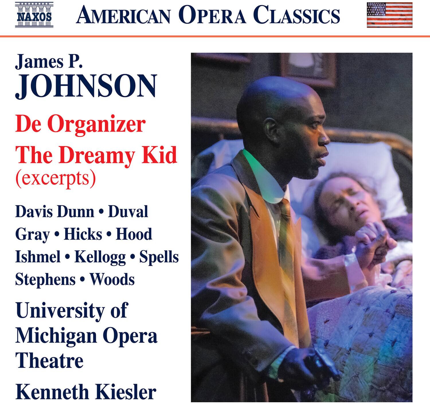 NAXOS  
AMERICAN OPERA CLASSICS

James P. JOHNSON  
De Organizer  
The Dreamy Kid (excerpts)

Davis Dunn • Duval  
Gray • Hicks • Hood  
Ishmel • Kellogg • Spells  
Stephens • Woods

University of Michigan Opera Theatre  
Kenneth Kiesler