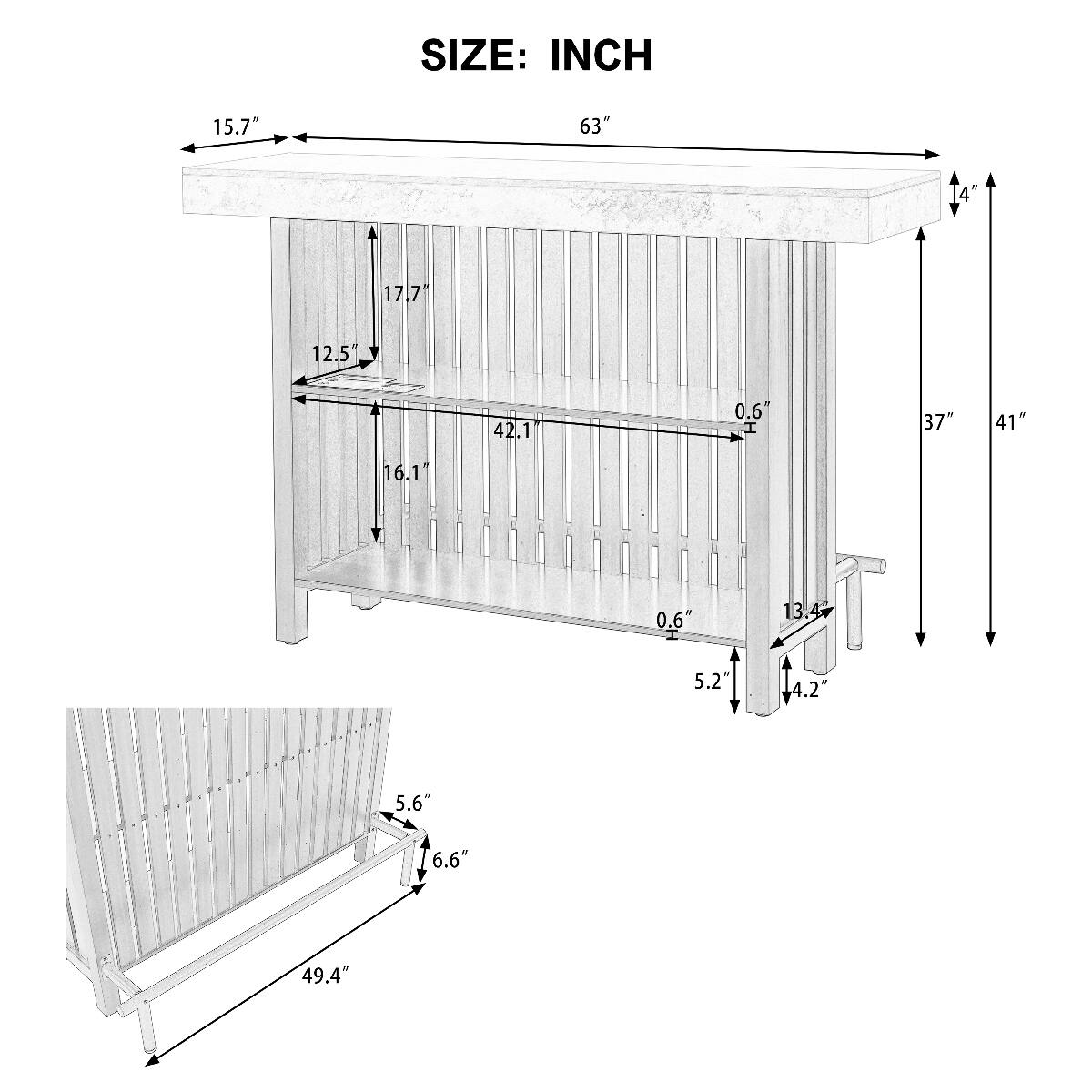 SIZE: INCH

15.7"
63"
17.7"
12.5"
42.1"
0.6"
37"
41"
16.1"
0.6"
5.2"
13.4"
4.2"
5.6"
6.6"
49.4"