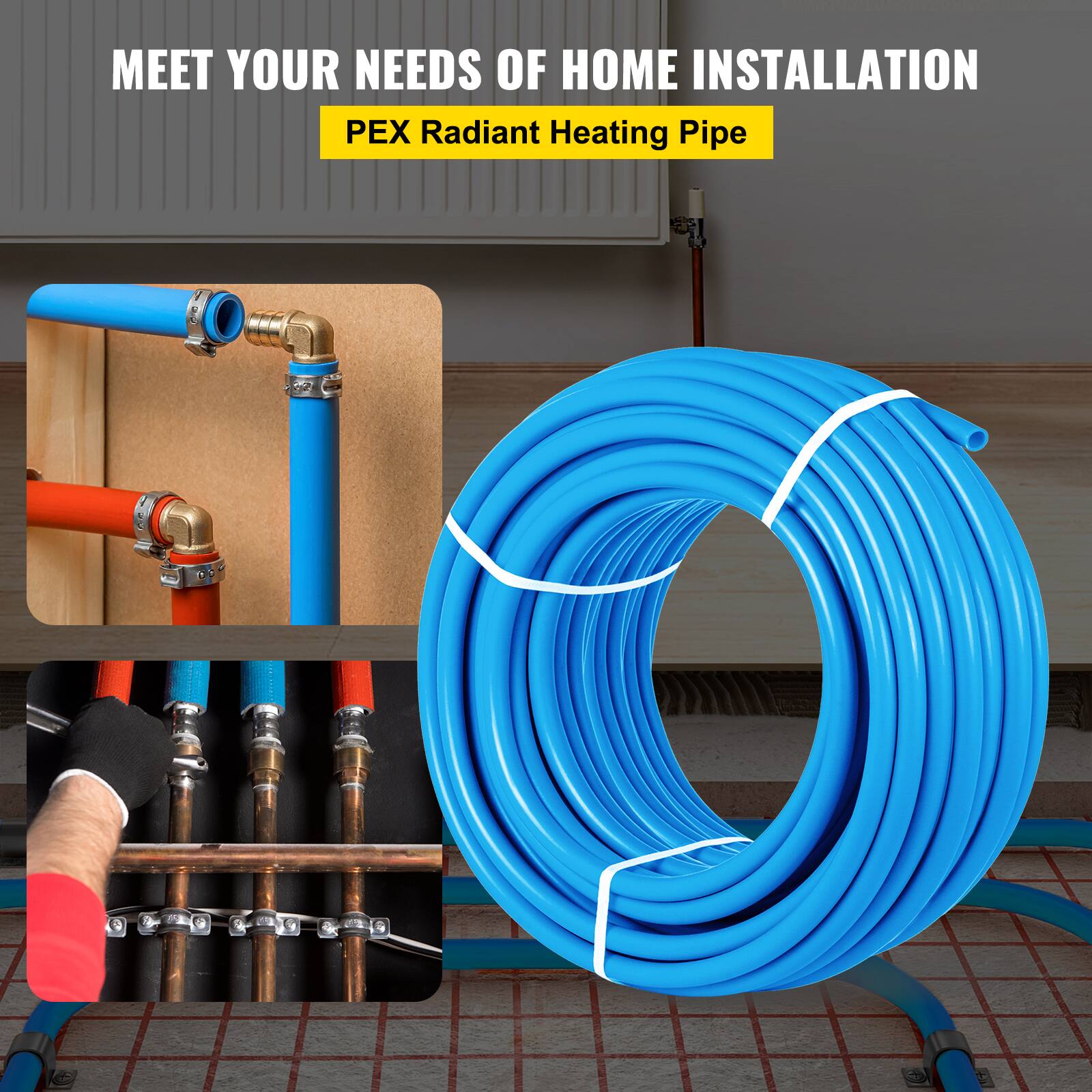 MEET YOUR NEEDS OF HOME INSTALLATION  
PEX Radiant Heating Pipe