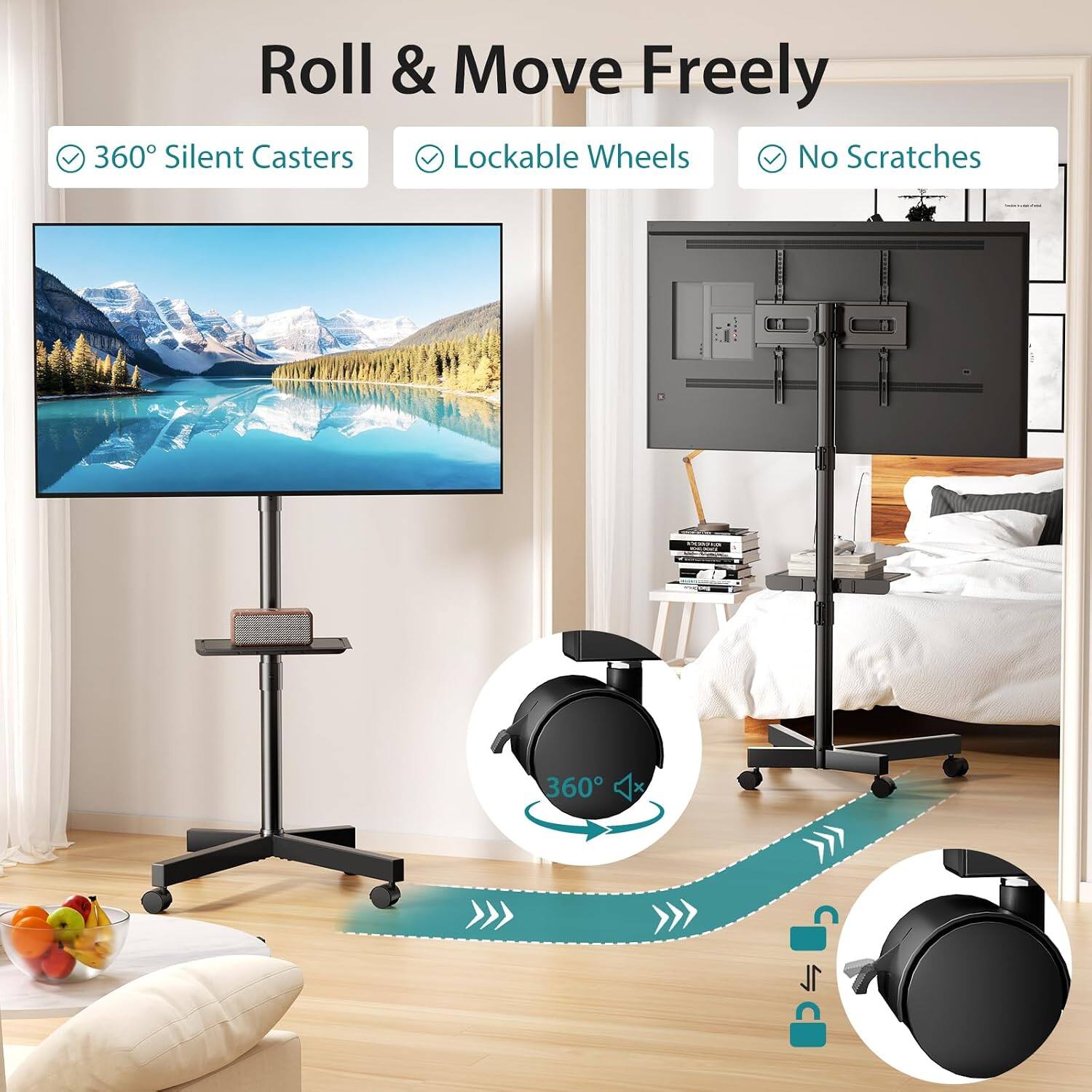 Roll & Move Freely  
360° Silent Casters  
Lockable Wheels  
No Scratches