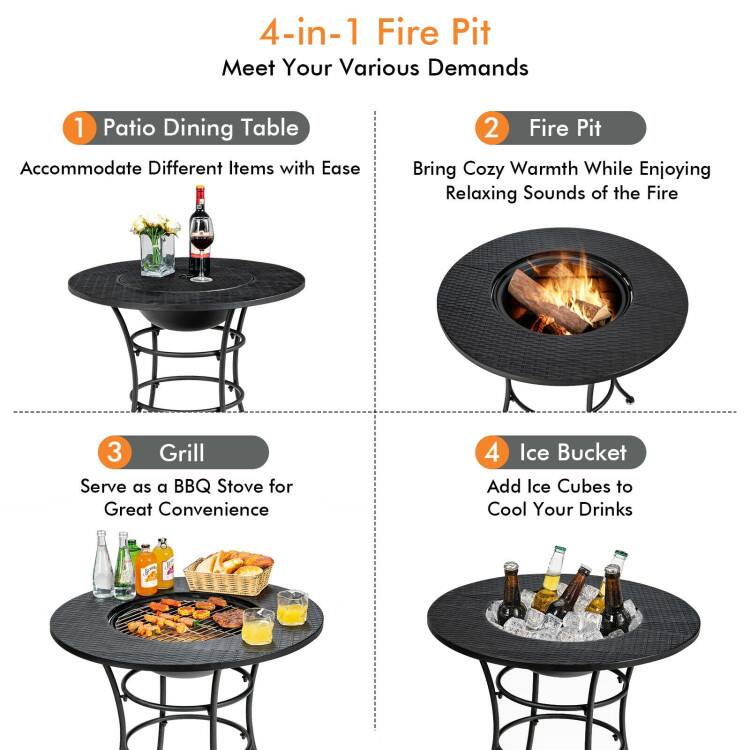 4-in-1 Fire Pit  
Meet Your Various Demands  

1. Patio Dining Table  
Accommodate Different Items with Ease  

2. Fire Pit  
Bring Cozy Warmth While Enjoying Relaxing Sounds of the Fire  

3. Grill  
Serve as a BBQ Stove for Great Convenience  

4. Ice Bucket  
Add Ice Cubes to Cool Your Drinks