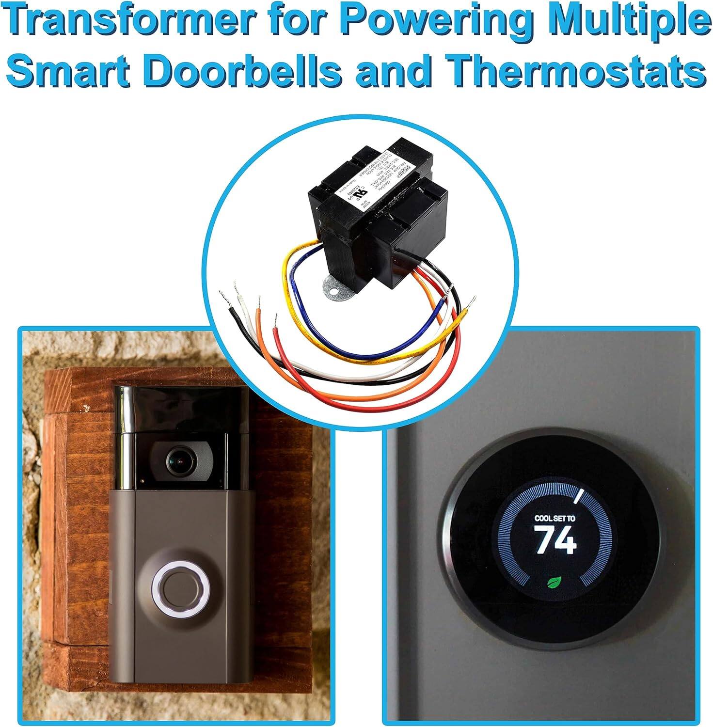 Transformer for Powering Multiple Smart Doorbells and Thermostats

COOL SET TO 74
