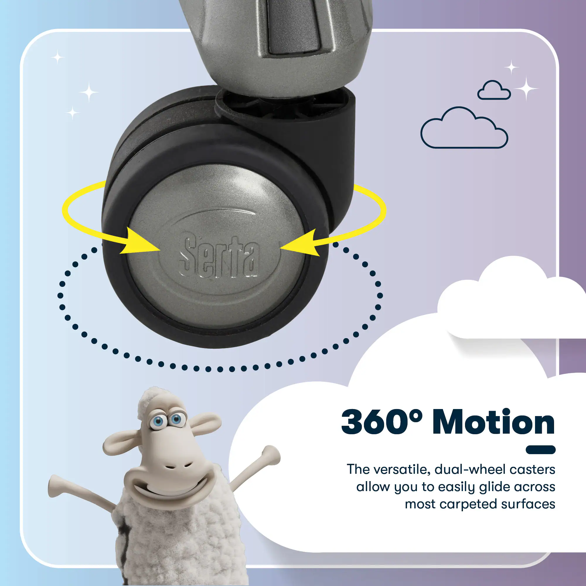 Serta 360° Motion - The versatile, dual-wheel casters allow you to easily glide across most carpeted surfaces