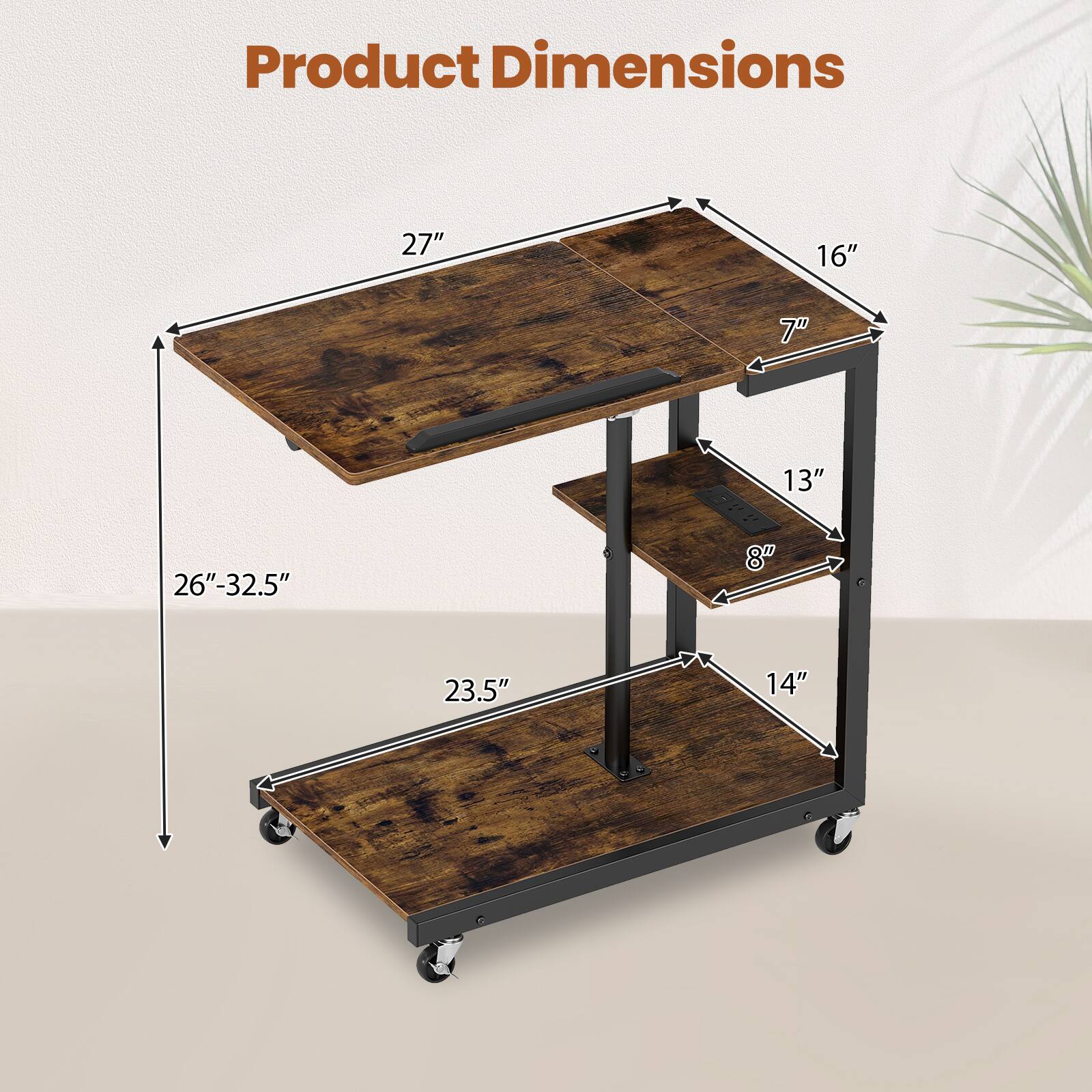 Product Dimensions: 27" x 16" x 7" x 13" x 26"-32.5" x 8" x 23.5" x 14"