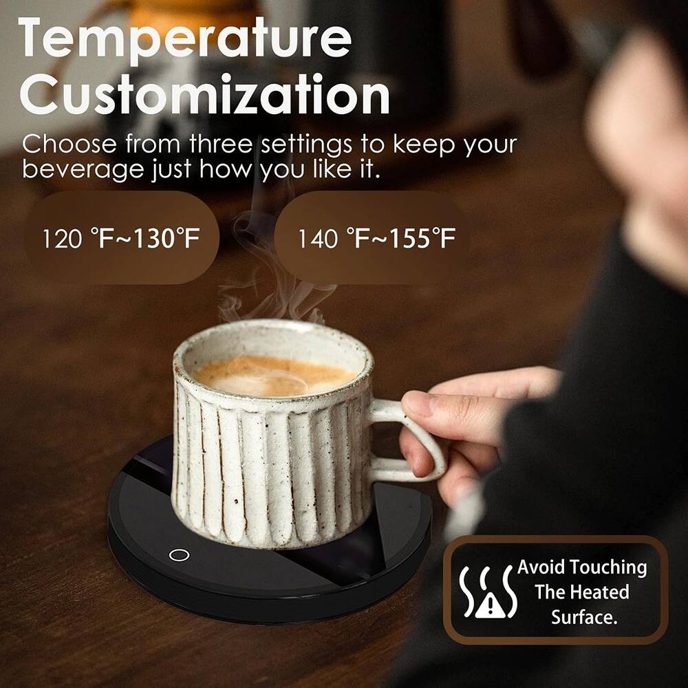 Temperature Customization  
Choose from three settings to keep your beverage just how you like it.  

120°F~130°F  
140°F~155°F  

Avoid Touching The Heated Surface.