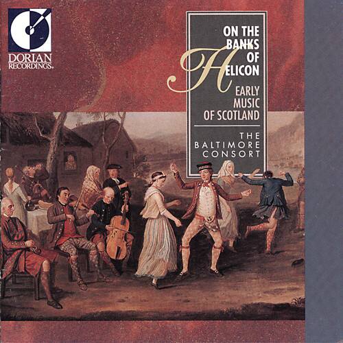 DORIAN RECORDINGS

ON THE BANKS OF HELICON  
EARLY MUSIC OF SCOTLAND  
THE BALTIMORE CONSORT
