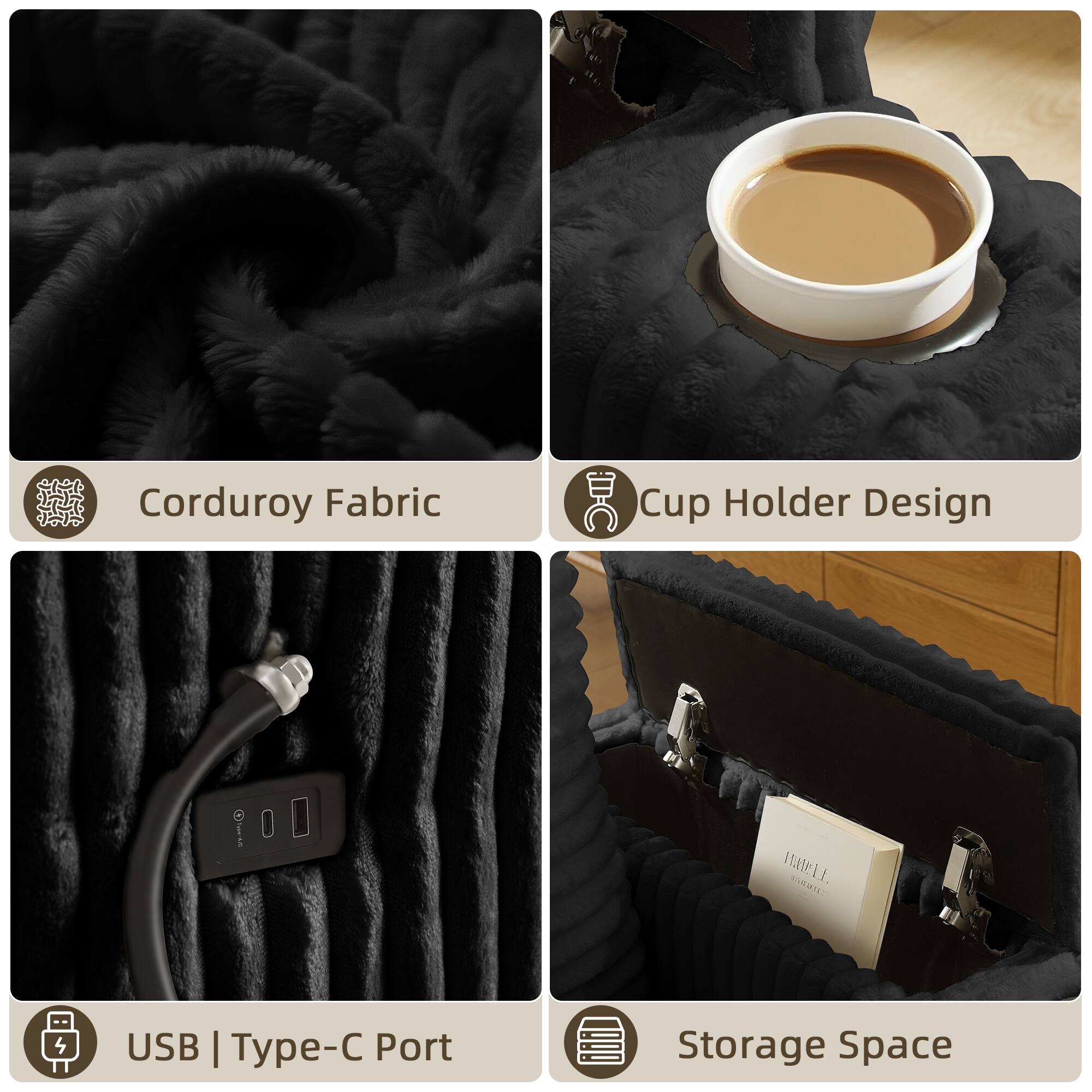 Corduroy Fabric  
Cup Holder Design  
USB | Type-C Port  
Storage Space
