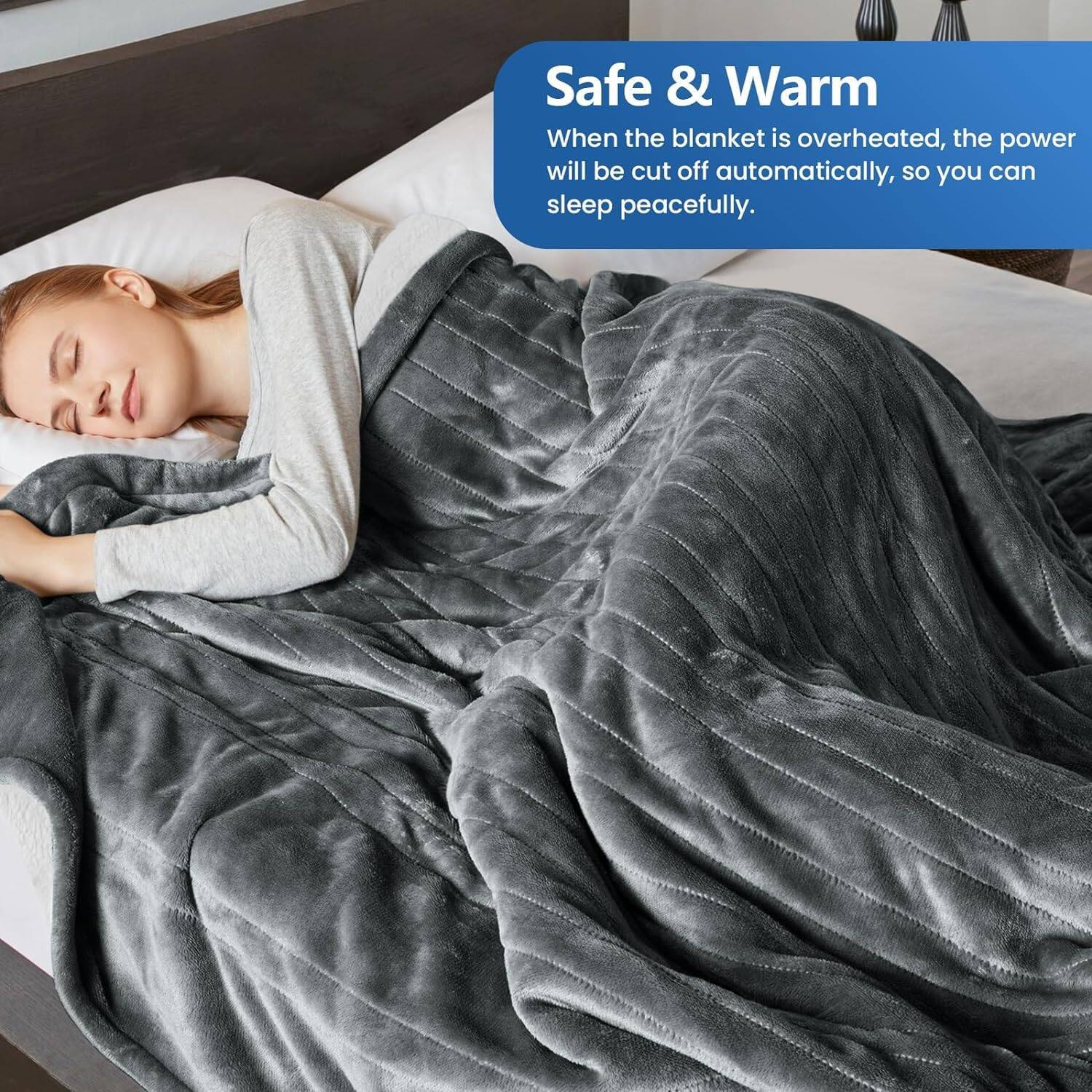 Safe & Warm

When the blanket is overheated, the power will be cut off automatically, so you can sleep peacefully.