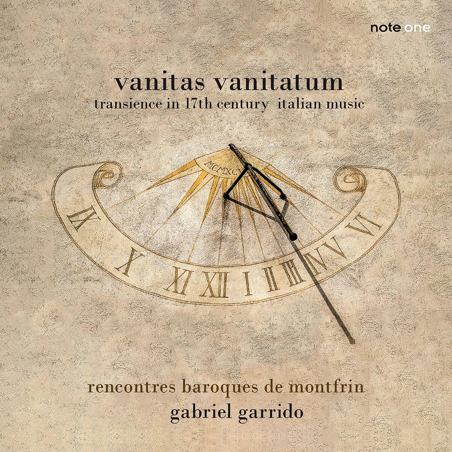 vanitas vanitatum  
transience in 17th century italian music  

MCX XI VI X VXITTIN NV  

note one  

rencontres baroques de montfrin  
gabriel garrido