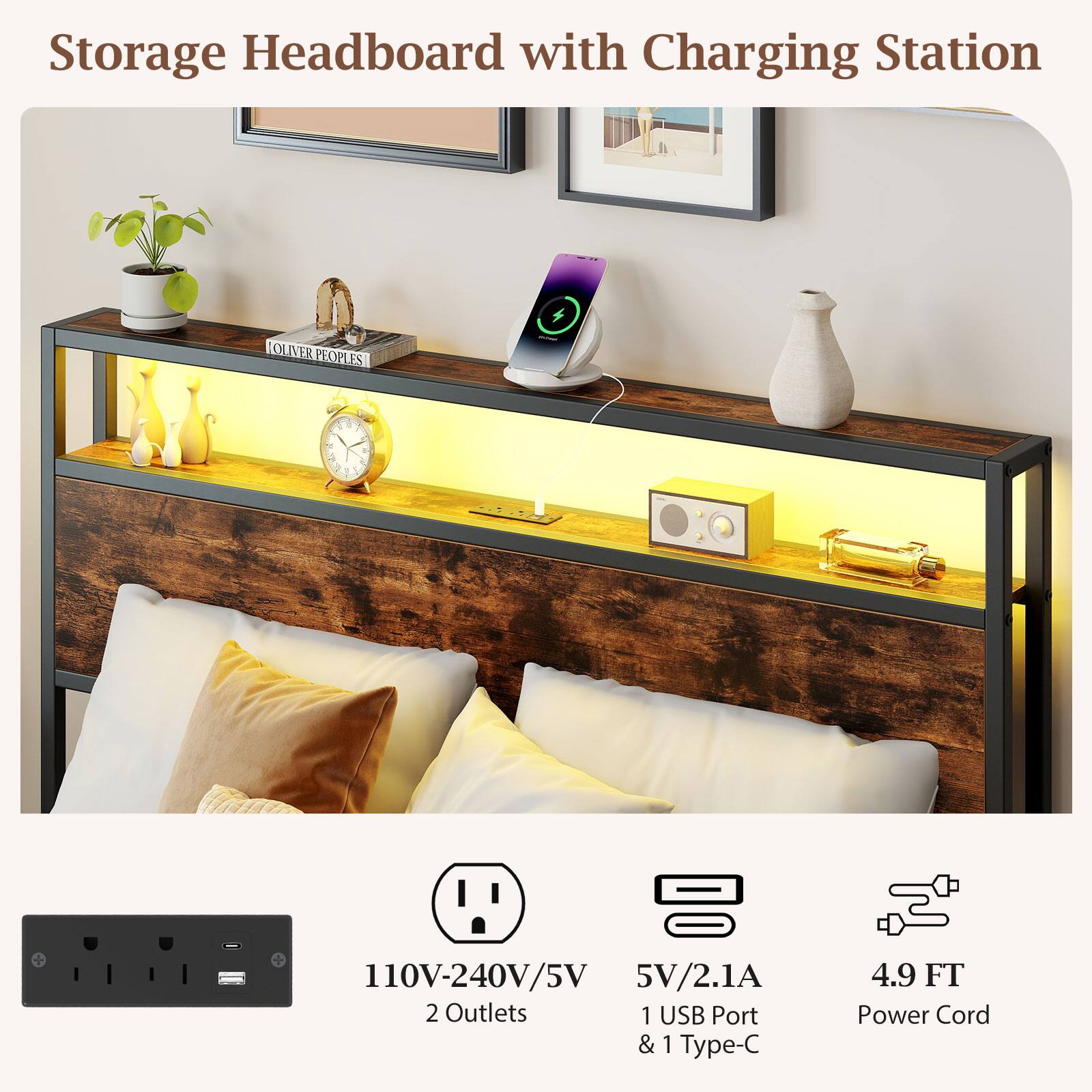 Storage Headboard with Charging Station

- 110V-240V/5V
- 2 Outlets
- 5V/2.1A
- 1 USB Port & 1 Type-C
- 4.9 FT Power Cord