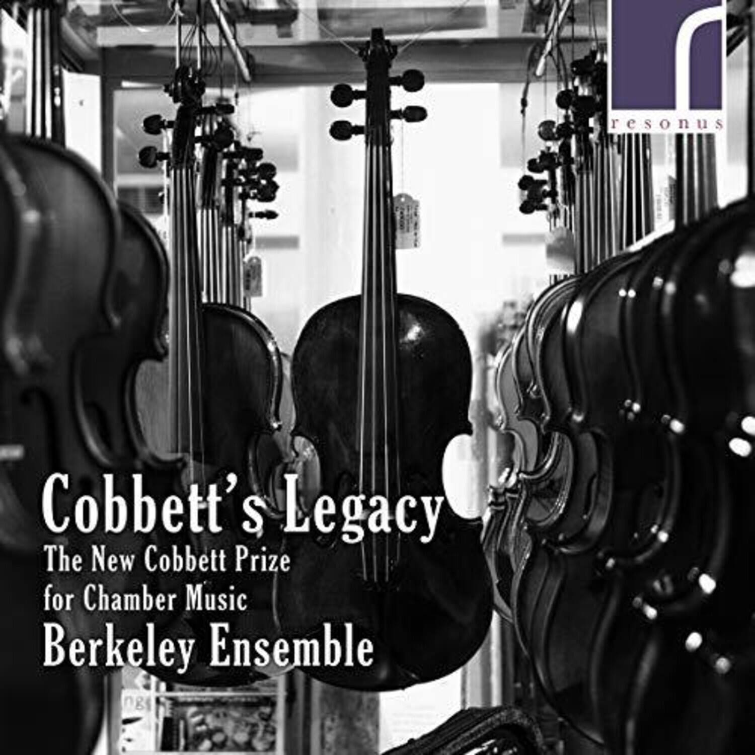 Cobbett's Legacy  
The New Cobbett Prize for Chamber Music  
Berkeley Ensemble  

resonus