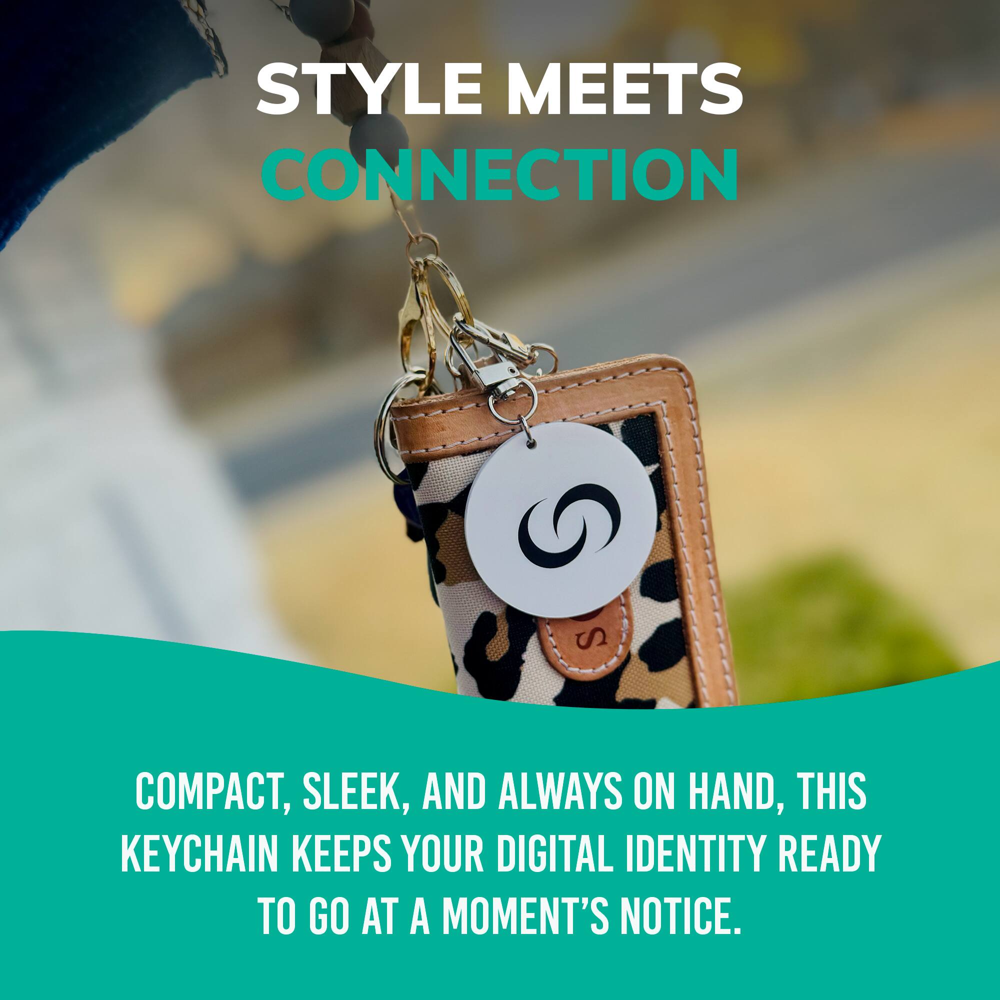 STYLE MEETS CONNECTION

COMPACT, SLEEK, AND ALWAYS ON HAND, THIS KEYCHAIN KEEPS YOUR DIGITAL IDENTITY READY TO GO AT A MOMENT'S NOTICE.