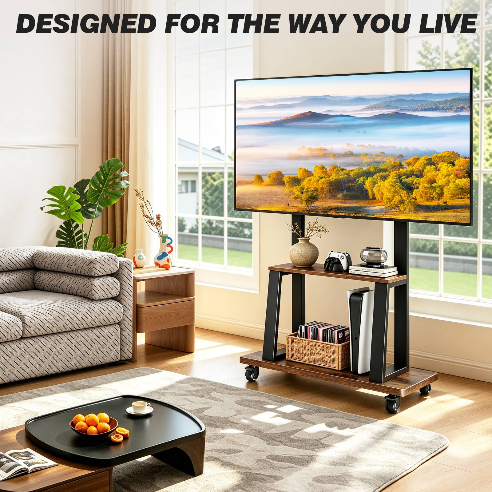 DESIGNED FOR THE WAY YOU LIVE