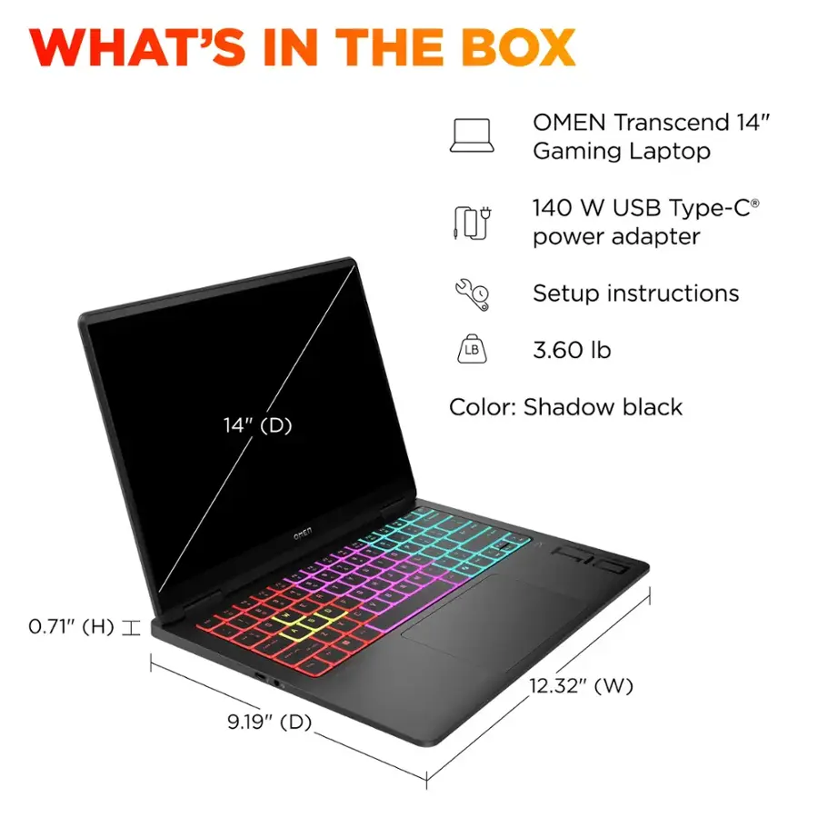 What's in the box: OMEN Transcend 14" Gaming Laptop, 140 W USB Type-C power adapter, Setup instructions, LB 3.60 lb, 14" (D) Color: Shadow black, 0.71" (H)