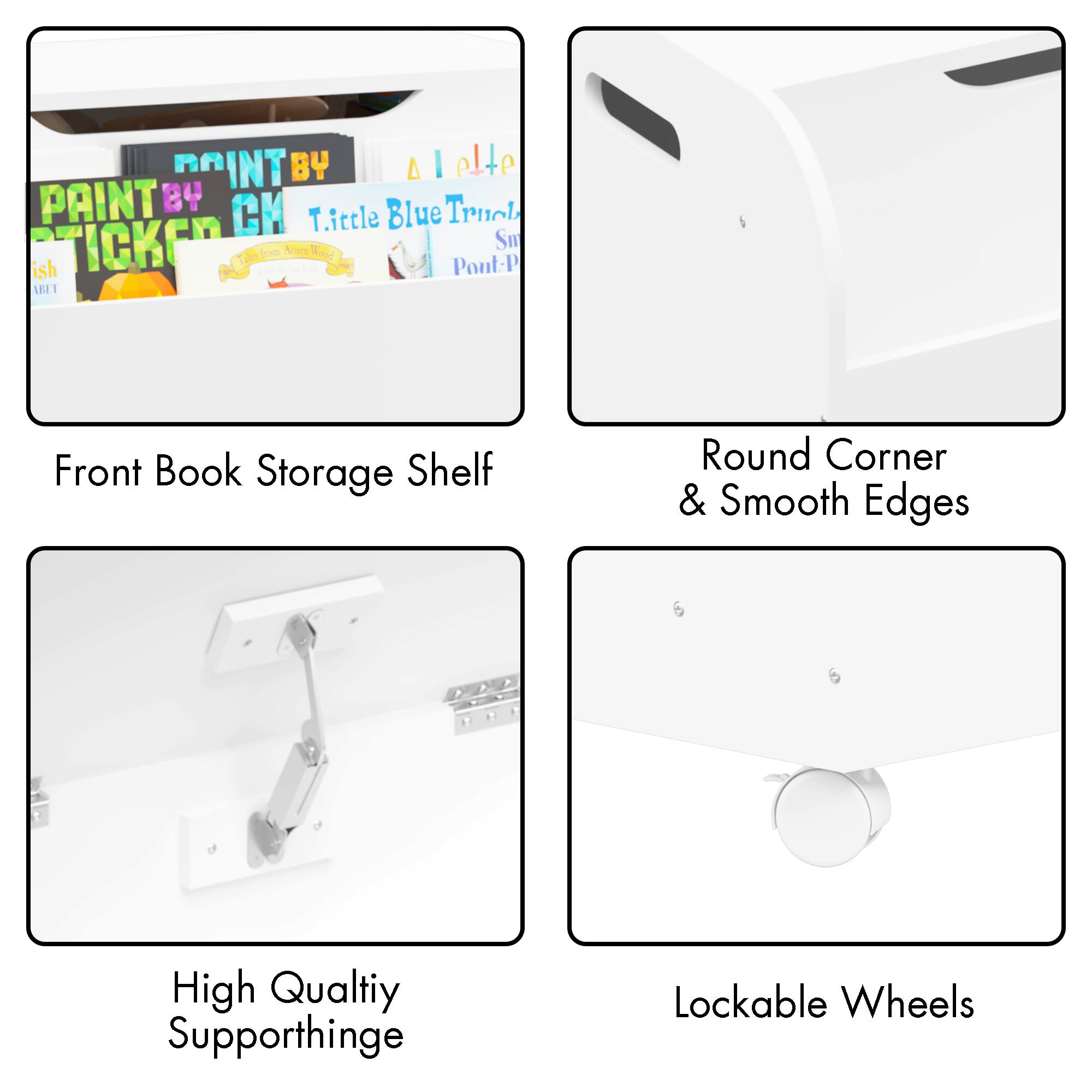 Front Book Storage Shelf

Round Corner & Smooth Edges

High Quality Support Hinge

Lockable Wheels