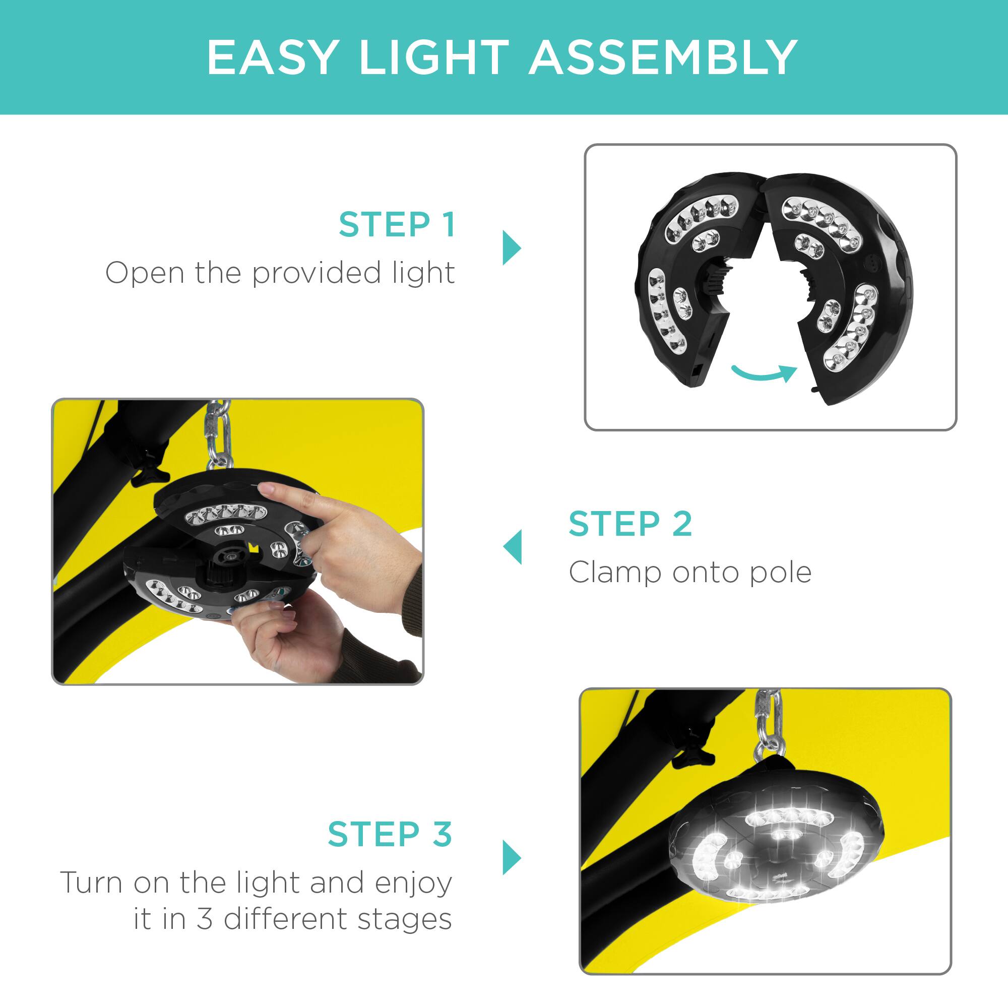EASY LIGHT ASSEMBLY

STEP 1  
Open the provided light

STEP 2  
Clamp onto pole

STEP 3  
Turn on the light and enjoy it in 3 different stages
