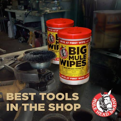 LOVE AT FIRST WIPE  
BIG MULE WIPES  
BEST TOOLS IN THE SHOP  
MULE HEAD BRAND